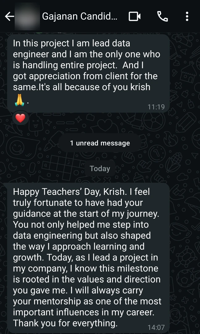 In this project I am lead data engineer and I am the only one who is handling entire project. And I got appreciation from client for the same.It's all because of you krish 🙏.